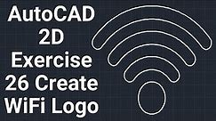 AutoCAD 2D Exercise 26 Create WiFi Logo