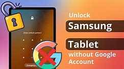 How to Unlock Tablet without Google Account