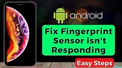 Fix Fingerprint Sensor Isn't Responding On Android !!