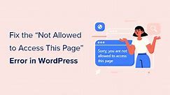How to Fix “Sorry, You Are Not Allowed to Access This Page”