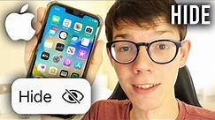 How To Hide Apps On iPhone - Full Guide