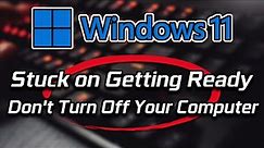 Stuck on Getting Ready Don’t Turn Off Your Computer in Windows 11/10