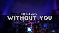 The Kid LAROI - WITHOUT YOU (Clean - Lyrics)