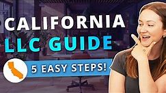 California LLC - How to Start an LLC in California in 2024 (Step by Step Guide)