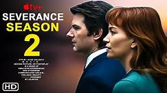 Severance Season 2 Trailer - Apple TV, Release Date