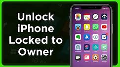 [100% Workable] How to unlock iPhone Locked to Owner (iOS 17 supported)? Full Guide