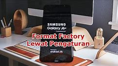 Cara Format Factory Samsung Galaxy J6 Plus lewat Pengaturan