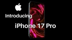 Introducing, iPhone 17 Pro, iPhone 17 Pro Max, Apple Concept
