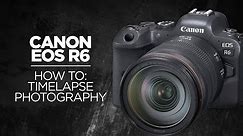 How to shoot a Timelapse on the Canon EOS R6