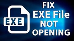 How to Fix EXE File is Not Opening Windows 10: EXE File Opener