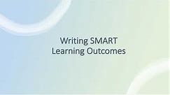 Writing SMART Learning Outcomes