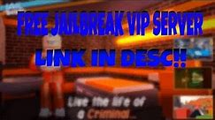 *FREE VIP JAILBREAK SERVER LINK* (NEW) CHECK DESCRIPTION!!