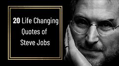 Top 20 Life Changing Quotes of Steve Jobs | Best Steve Jobs Quotes | Motivational Video