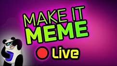 🔴Make It Meme Live With Viewers