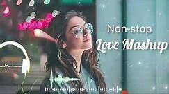 Non-stop Love Mashup💚Hindi Soft Lofi 💞 Bollywood Songs(slowed reverb)#lovemashup #nonstopmashup