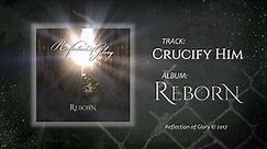 Crucify Him - Reflection of Glory - Christian symphonic metal