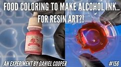 #156. Food Coloring To Make ALCOHOL INK?! A Resin Art Experiment by Daniel Cooper