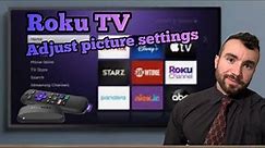 Roku TV - How to fine tune picture settings