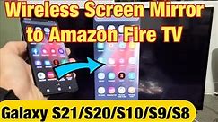 Galaxy S21/S20/S10: Wireless Screen Mirror to Amazon Fire TV