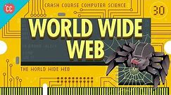 The World Wide Web: Crash Course Computer Science #30