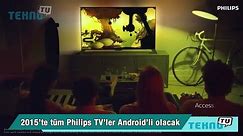2015’te tüm Philips TV’ler Android’li olacak