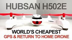 Hubsan 502E - World's Cheapest, GPS "Return to Home" Drone