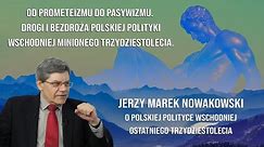 Od prometeizmu do pasywizmu. Polska polityka wschodnia minionego trzydziestolecia, cz.I - Nowakowski