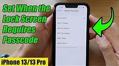 iPhone 13/13 Pro: How to Set When the Lock Screen Requires Passcode