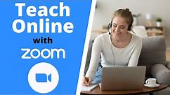 Teach Online with Zoom - Beginners Tutorial