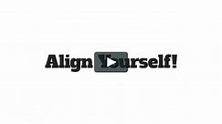 Align Yourself!
