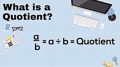 Math-What is a quotient?