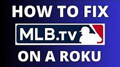 How to Fix MLB.TV on a Roku Device