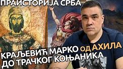 Marko Kraljević otkriva PRAISTORIJU SRBA | Aleksandar Šargić