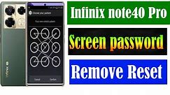 How to remove screen lock password in infinix note 40 pro||infinix note40 pro screen password reset