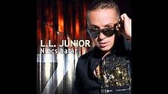 L.L. Junior - Szingli dal ("Nincs határ" album)