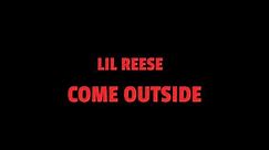 Lil Reese - Come Outside (Official Audio)