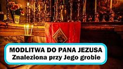 Modlitwa do Pana Jezusa znaleziona w Jego grobie | lektor | napisy | ♪♪♪ | 🙏