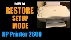 How To Restore Setup Mode on HP Deskjet 2600 All-In-One Printer Series, review.