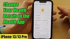 iPhone 13/13 Pro: How to Change Your Health Details in the Health App