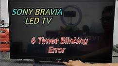How To Fix Sony Bravia LED TV 6 Times Blinking / KLV-32R302E