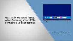 How to fix ‘no sound’ issue when Samsung Smart TV is connected to a set-top box