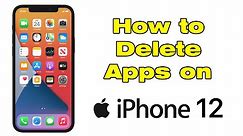 How to delete and Uninstall Apps on iPhone 12