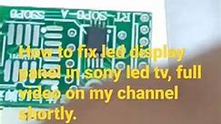 HOW TO FIND OUT PANEL ID IN SONY LED TV WITH COMPLETE DETAILS, FULL VIDEO SHORTLY.