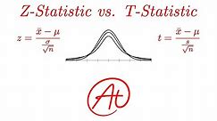 Z-Statistics vs. T-Statistics EXPLAINED in 4 Minutes