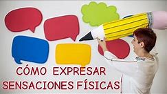 Aprender español: Clase en directo EXPRESAR SENSACIONES FÍSICAS (nivel básico)