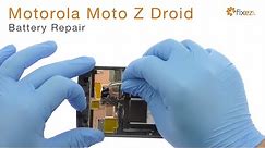 Motorola Moto Z Droid Battery Repair Guide - Fixez.com