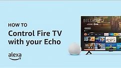 How to Control Fire TV with Echo | Amazon Alexa
