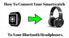 How To Connect Your Smartwatch To Bluetooth Headphones For Music.