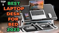 5 Best Laptop Desk For Bed | Top 5 Bed Desks For Your Laptop in 2023