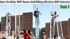How To Make WiFi Tower And fitting | Complete Wifi Tower installation | Part 1